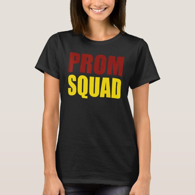 Prom Squad - A Group Prom Friends, Teams, Clubs T-Shirt (Vorderseite)