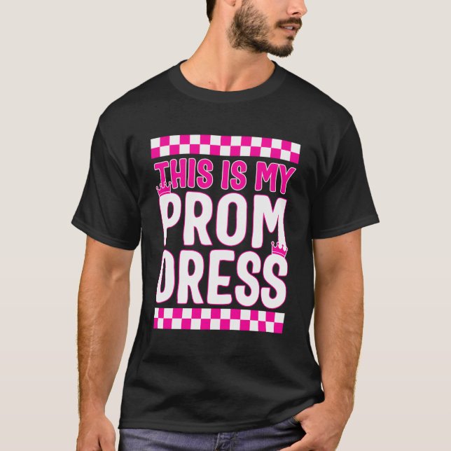 Promenade Dies ist mein Prom Kleid T-Shirt Funny S (Vorderseite)