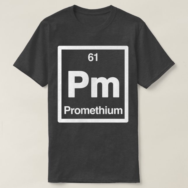 Promethium - PM - Periodische Elementtabelle - SCI T-Shirt (Design vorne)