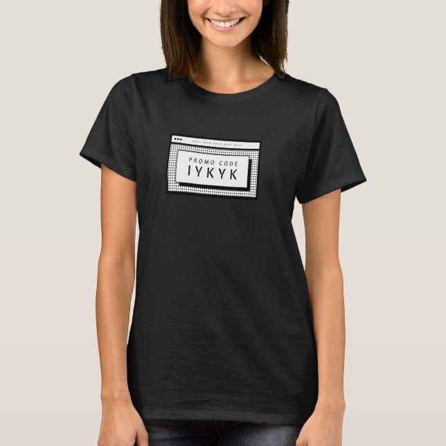 Promo-Code IYKYK Lustiger Witz T-Shirt (Vorderseite)