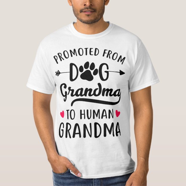 Promoted From Dog grandma To Human grandma  T-Shirt (Vorderseite)