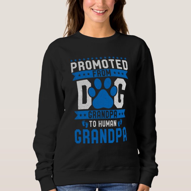 Promoted From Dog Grandpa To Human Grandpa Dogs Sweatshirt (Vorderseite)