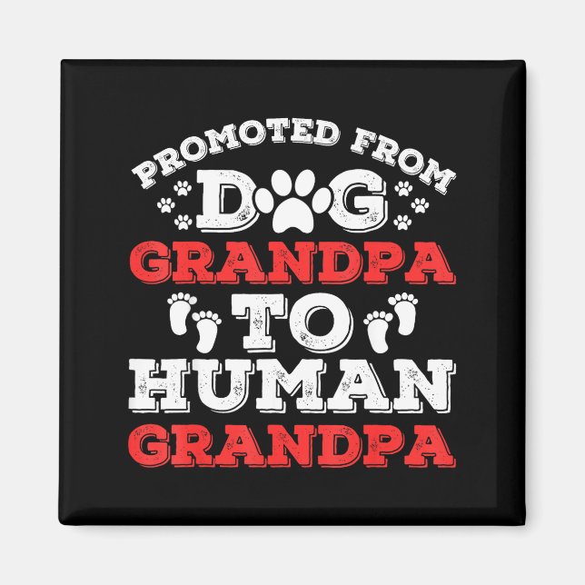 Promoted From Dog Grandpa To Human Grandpa Funny N Magnet (Vorne)