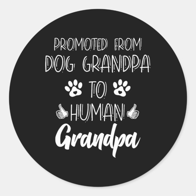 Promoted From Dog Grandpa To Human Grandpa New Gra Runder Aufkleber (Vorderseite)