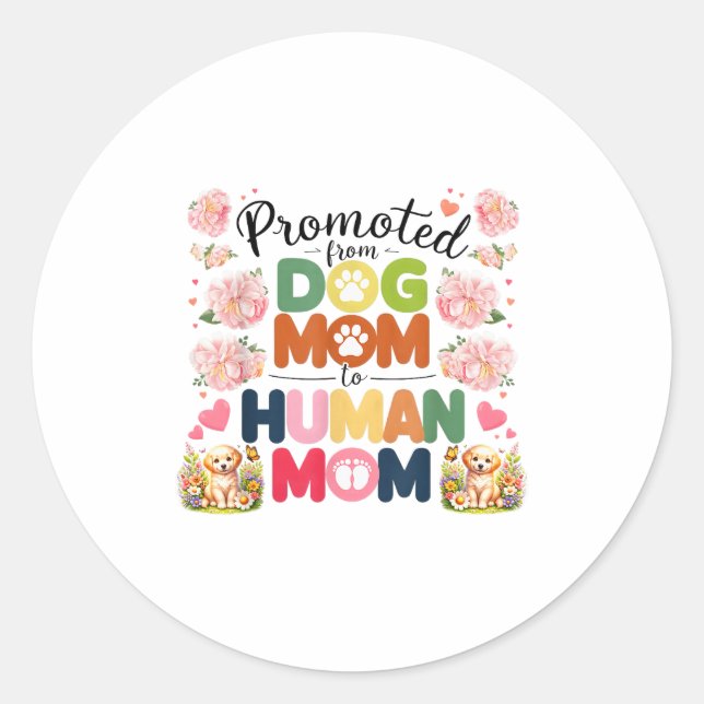 Promoted From Dog Mom To Human Moms Mothers Day Ne Runder Aufkleber (Vorderseite)