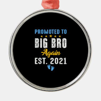 Promoted to Big Brother Again 2021 | trending Ornament Aus Metall