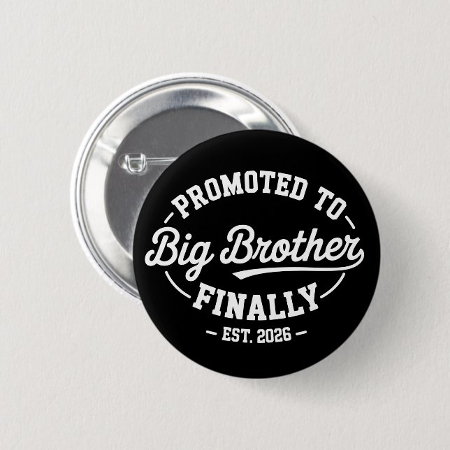 Promoted To Big Brother Finally 2026 Baby Announce Button (Vorne & Hinten)