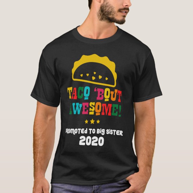Promoted To Big Sister 2020   Cute Taco About Awes T-Shirt (Vorderseite)