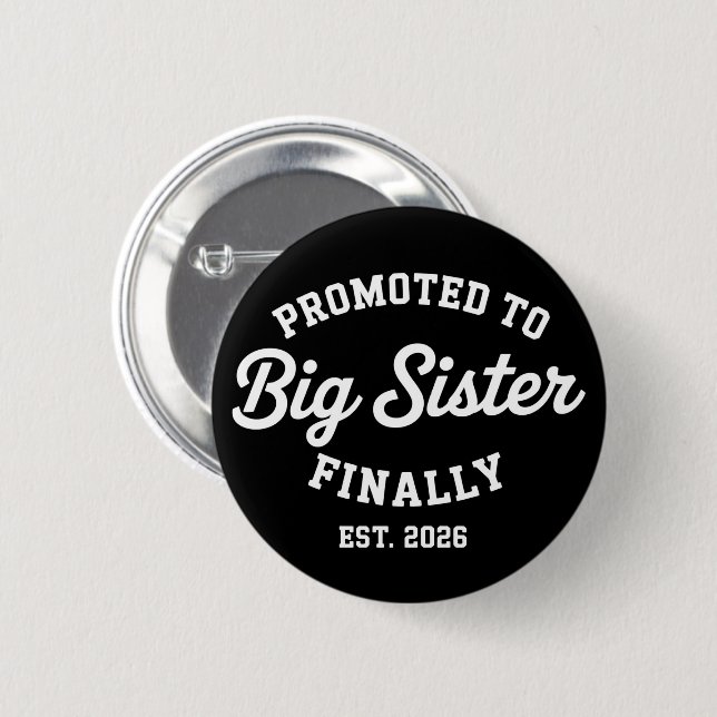 Promoted To Big Sister Finally 2026 Pregnancy Baby Button (Vorne & Hinten)