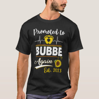 Promoted To Bubbe Again 2023 Sunflower New Bubbe 1 T-Shirt