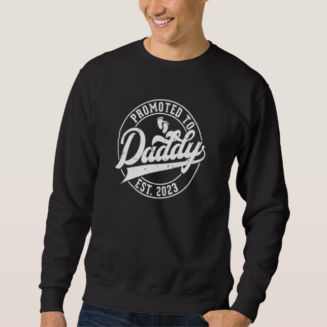 Promoted to Daddy 2023 new dad First Time to be da Sweatshirt (Vorderseite)