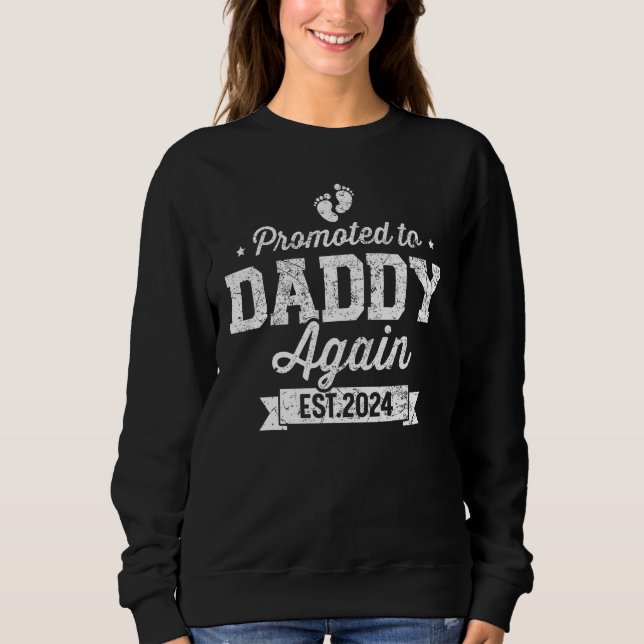 Promoted To Daddy 2024 Again Fathers Day Soon To B Sweatshirt (Vorderseite)