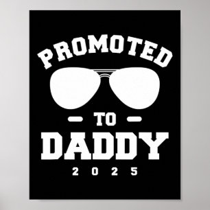 Promoted To Daddy 2025 Pregnancy Announcement Poster