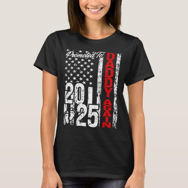 Promoted to Daddy Again 2025 American Flag Soon Da T-Shirt (Vorderseite)