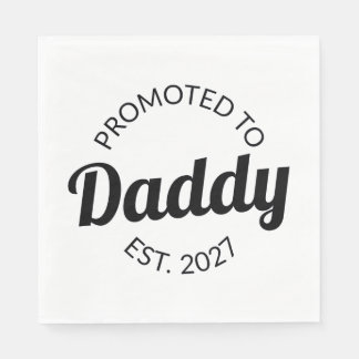 Promoted To Daddy Est 2027 New Dad Baby Shower I Serviette
