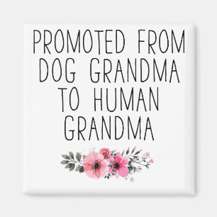 Promoted To Human Grandma Funny Floral Magnet