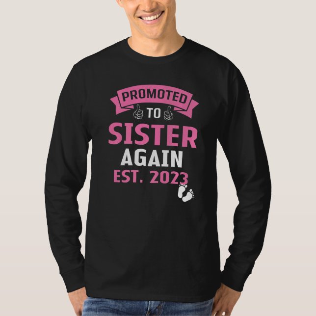 Promoted To Sister Again I'm Going To Be A Big Sis T-Shirt (Vorderseite)