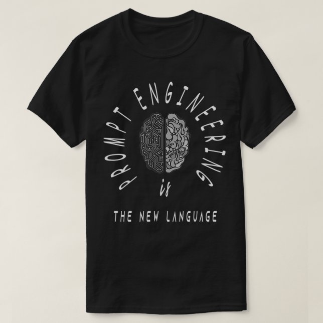 PROMPED Engineering IST DIE NEUE SPRACHE Ai Nerds  T-Shirt (Design vorne)