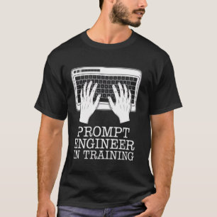 Prompt Engineer für die Schulung von AI-Programmie T-Shirt