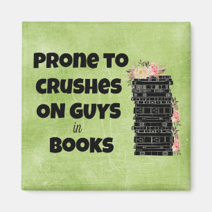 Prone to Crushs on Typ in Books Magnet