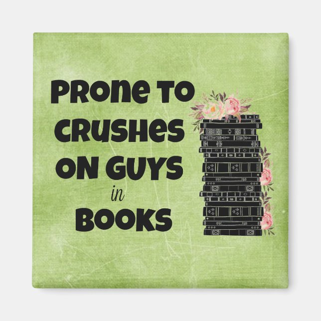 Prone to Crushs on Typ in Books Magnet (Vorne)