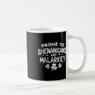 Prone To Shenanigans And Malarkey St Patricks Day  Kaffeetasse