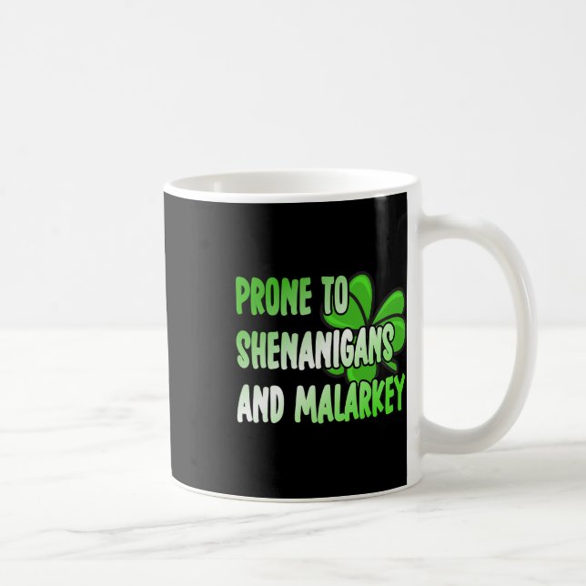 Prone To Shenanigans And Malarkey St Patricks Day  Kaffeetasse (Rechts)