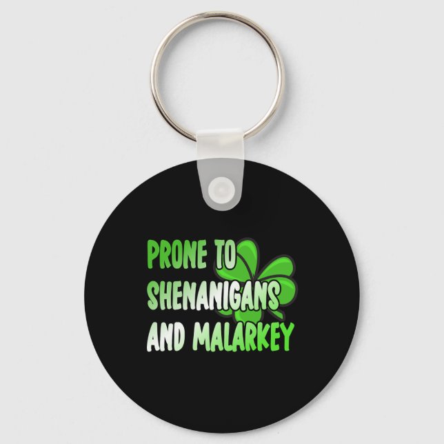 Prone To Shenanigans And Malarkey St Patricks Day  Schlüsselanhänger (Vorderseite)