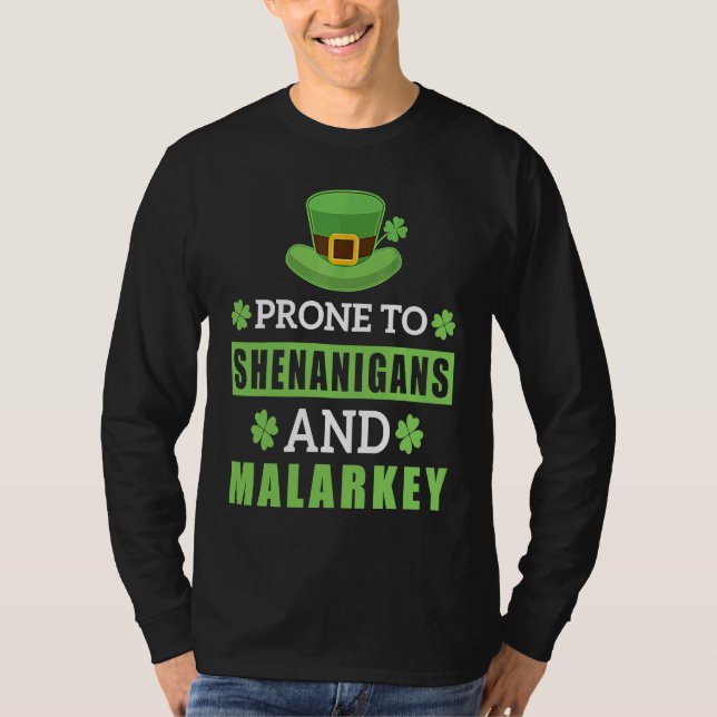 Prone To Shenanigans And Malarkey St Patrick's Day T-Shirt (Vorderseite)