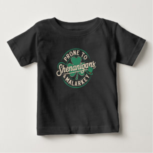 Prone to Shenanigans & Malarkey St Patrick's Day Baby T-shirt