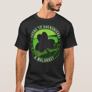 Prone to Shenanigans und Malarkey Funny St Patrick T-Shirt
