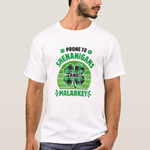 Prone to Shenanigans und Malarkey Funny St Patrick T-Shirt