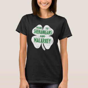 Prone to Shenanigans und Malarkey Funny St Patrick T-Shirt