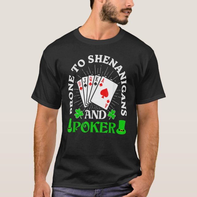 Prone to Shenanigans und Poker Kleeblatt St Patric T-Shirt (Vorderseite)