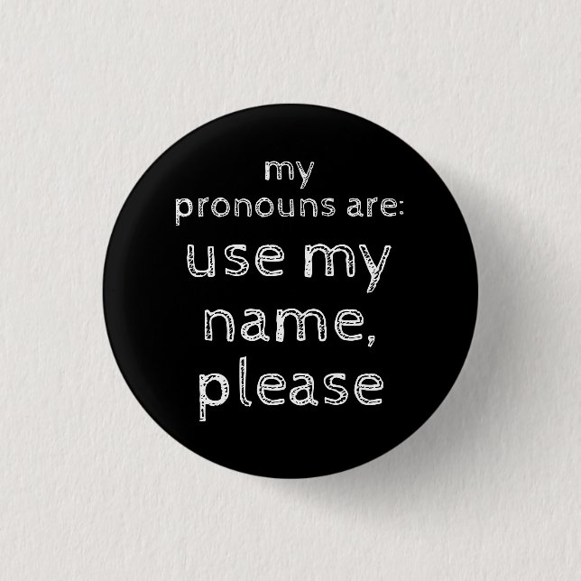 Pronomen/Bitte verwende meinen Namen Knopf Button (Vorderseite)