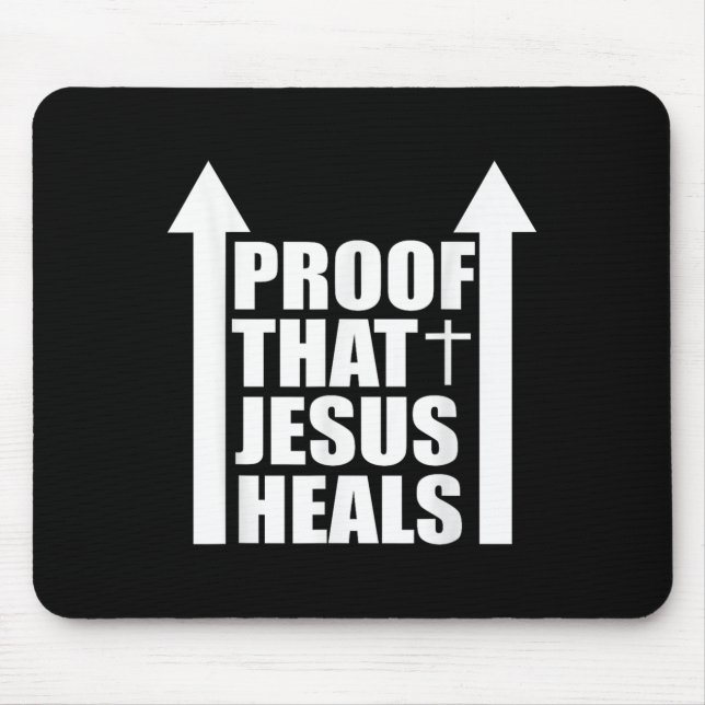 Proof That Jesus Heals - I Am Healed - Christian  Mousepad (Vorne)