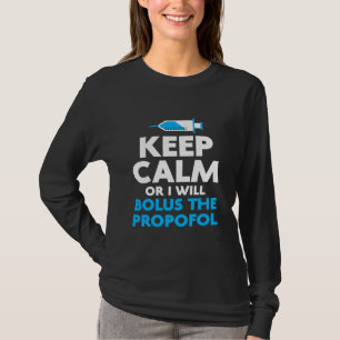 Propofol Bolus Nurse Anästhesiologe Hospital T-Shirt