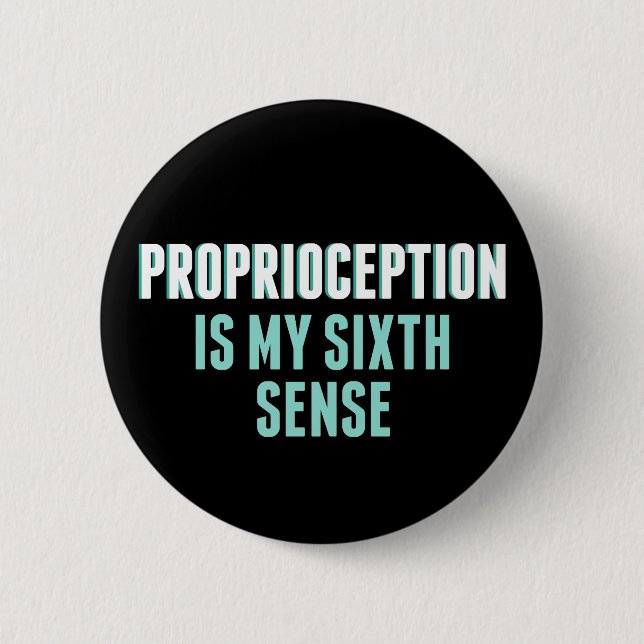 Proprioception ist mein 6. Sinn Funny OT Button (Vorderseite)