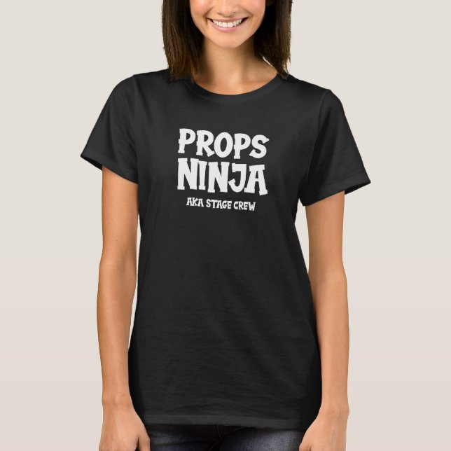 Props Ninja Bühne Crew Stagehand T-Shirt (Vorderseite)