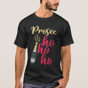 Prosec Ho Ho Ho Funny Presecco Weihnachtsfeiertag T-Shirt