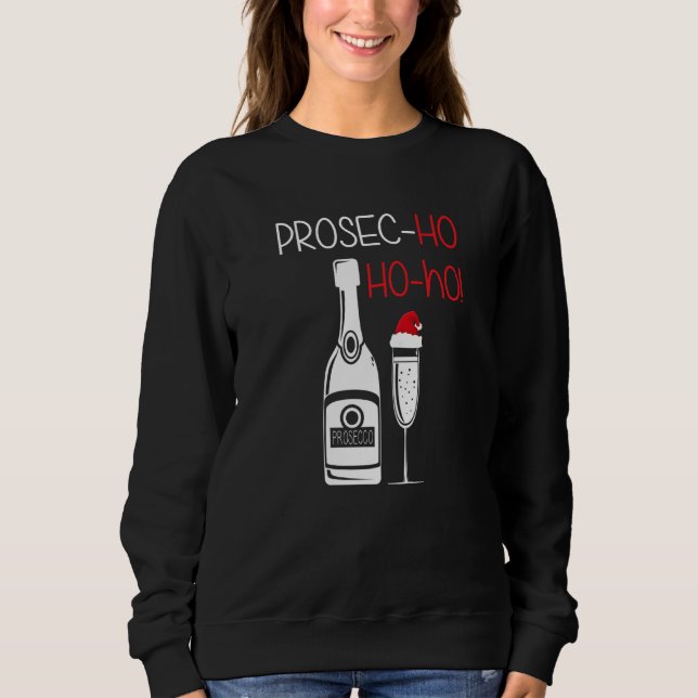 Prosec Ho Ho Ho Prosecco Weihnachtswein Sweatshirt (Vorderseite)
