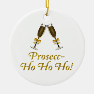 Prosecc-Ho Ho Ho! Funny Prosecco Weihnachtsgebäck  Keramik Ornament