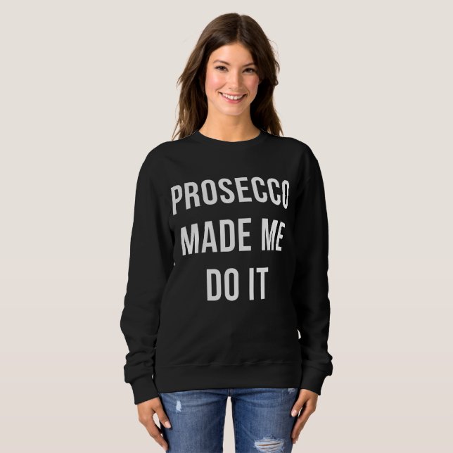 Prosecco made ich C it Sweatshirt (Vorne ganz)