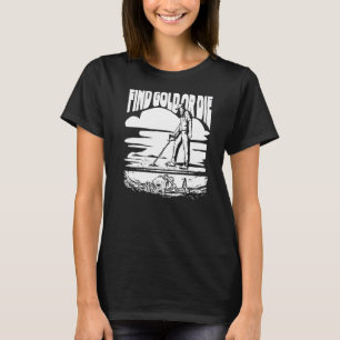 Prospector Gems Minen Prospektion T-Shirt