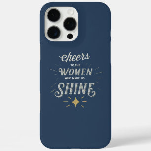 Prost den Frauen, die uns zum Strahlen bringen. iPhone 16 Pro Max Hülle