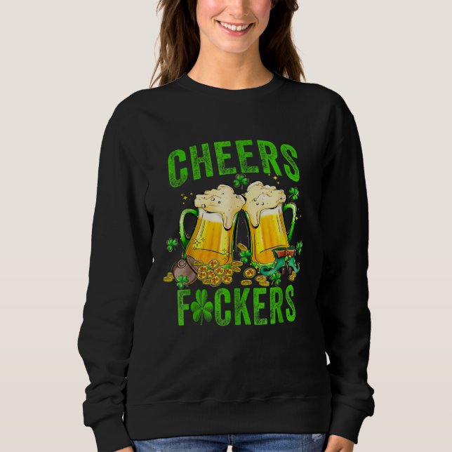 Prost F cker St Patricks Day Männer Frauen Bier Tr Sweatshirt (Vorderseite)