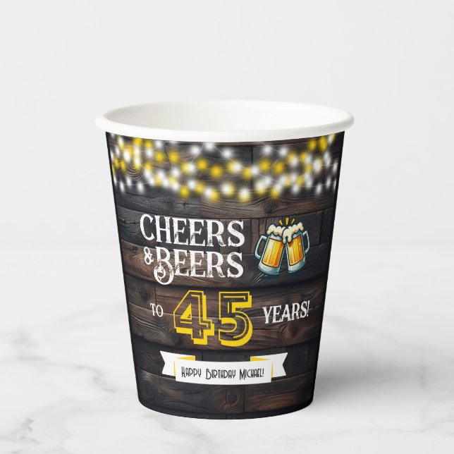 Prost und Bier zum 45. Rustikalen Geburtstag Pappbecher (Vorderseite)