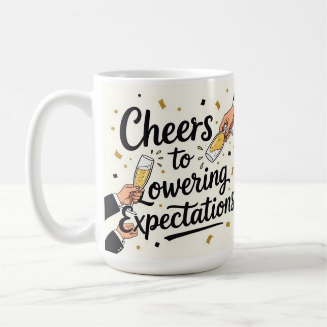 Prost zum Senken der Erwartungen  Kaffeetasse (Links)