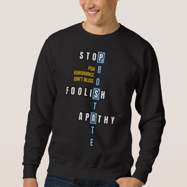 Prostatakrebs-Bewusstsein STOP APATHY Sweatshirt (Vorderseite)