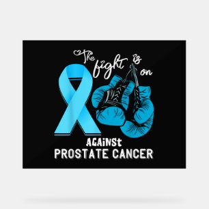 Prostatakrebs Der Kampf ist im Gange Prostatakrebs Acrylschild